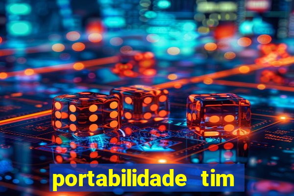 portabilidade tim para tim